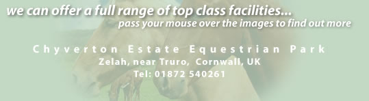 Chyverton Estate Equestrian Park, Zelah, near Truro, Cornwall, UK - Tel: 01872 540261